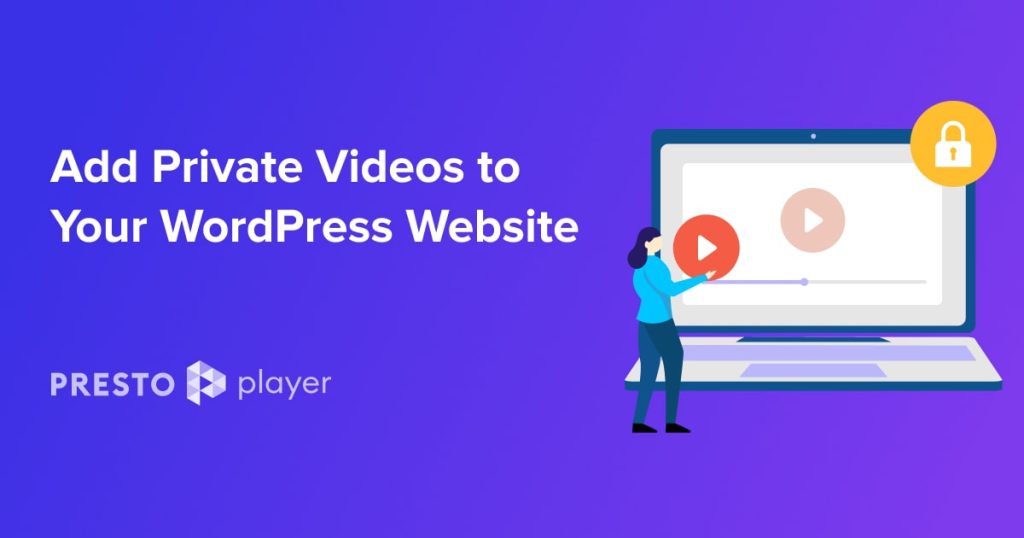 add private videos using presto player
